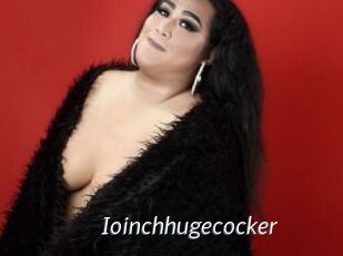Ioinchhugecocker