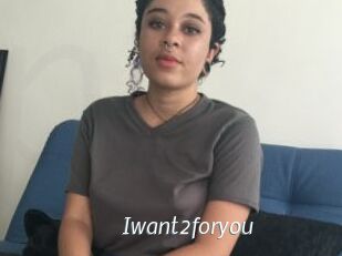 Iwant2foryou