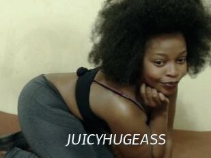 JUICYHUGEASS