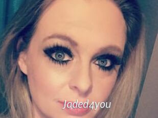 Jaded4you