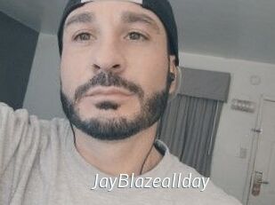 JayBlazeallday