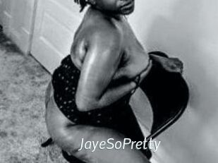JayeSoPretty