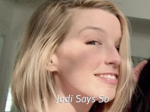 Jodi_Says_So