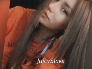 JuicySlave