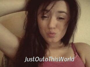 JustOutaThisWorld