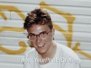 KeepYourPantsOnKing
