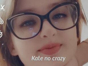 Kate_no_crazy