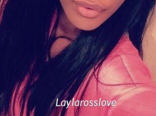 Laylarosslove