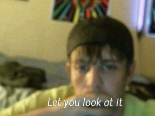 Let_you_look_at_it