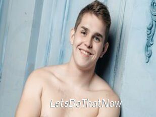LetsDoThatNow