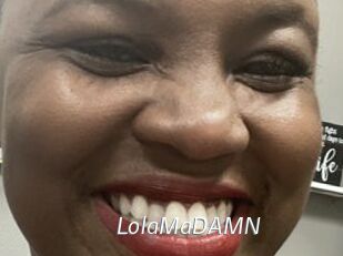 LolaMaDAMN