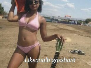 Likeanalbigasshard