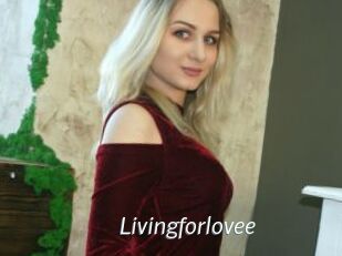 Livingforlovee