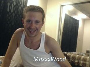 MaxxxWood