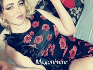 MeganHere