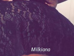 Milkiana