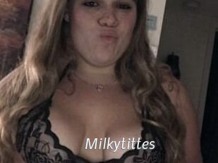 Milkytittes