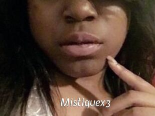 Mistiquex3