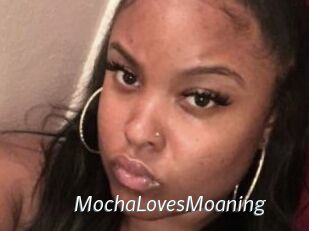 MochaLovesMoaning