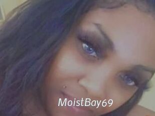 MoistBay69