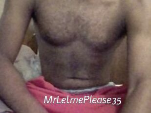 MrLetmePlease35