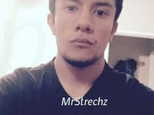 MrStrechz