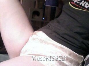 MasoKISSED