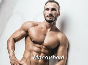 Maxxushard
