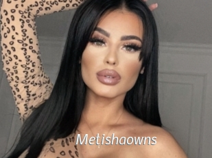 Metishaowns
