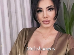 Metishaowns