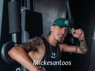 Mickesantoos