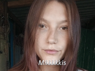 Mikkkkkis