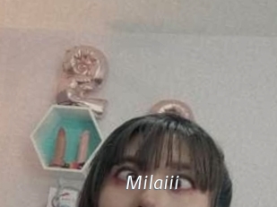 Milaiii
