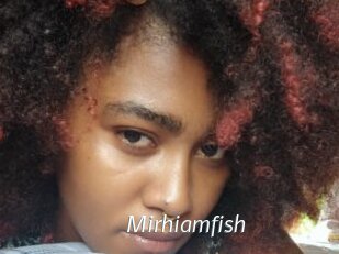 Mirhiamfish