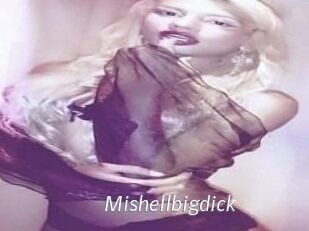 Mishellbigdick