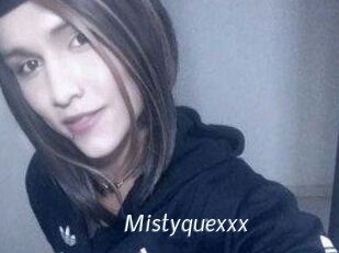 Mistyquexxx