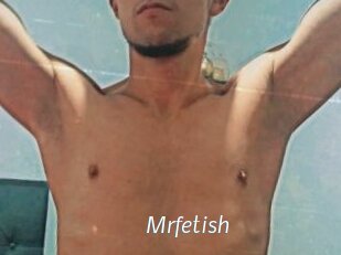 Mrfetish