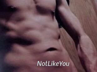NotLikeYou