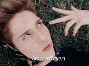 NoworNever1