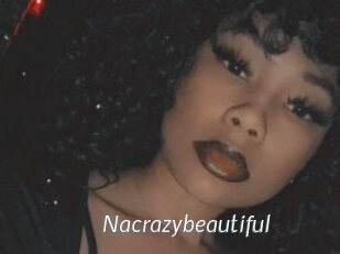 Nacrazybeautiful