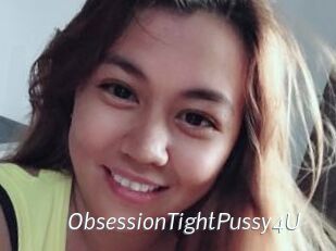 ObsessionTightPussy4U