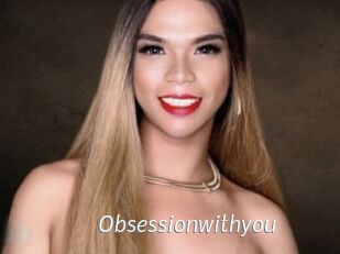 Obsessionwithyou