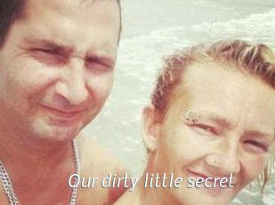 Our_dirty_little_secret