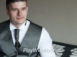 PlayWithMyNips