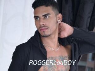 ROGGERbadBOY
