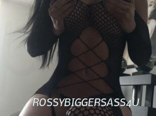 ROSSYBIGGERSASS4U