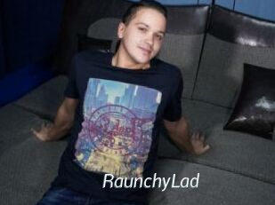 RaunchyLad