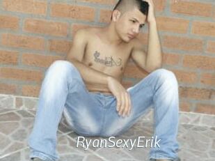 RyanSexyErik