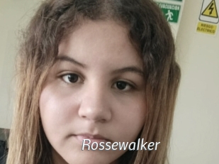 Rossewalker