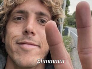 Slimmmm